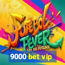 9000 bet vip